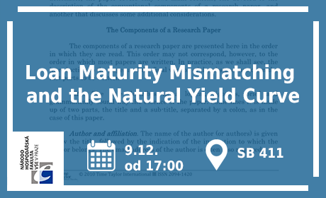 Prezentace článku Loan Maturity Mismatching and the Natural Yield Curve