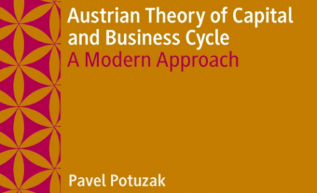 Nová kniha: Austrian Theory of Capital and Business Cycle A Modern Approach – Pavel Potužák
